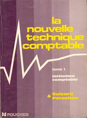 Seller image for La nouvelle technique comptable Tome I : initiation comptable - Guizard for sale by Book Hmisphres