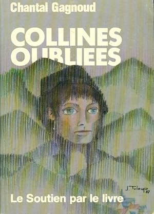 Seller image for Collines oubliees - Chantal Gagnoud for sale by Book Hmisphres