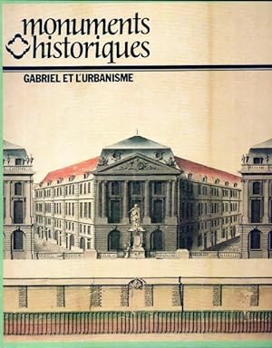 Monuments historiques n?120 : Gabriel et l'urbanisme - Collectif