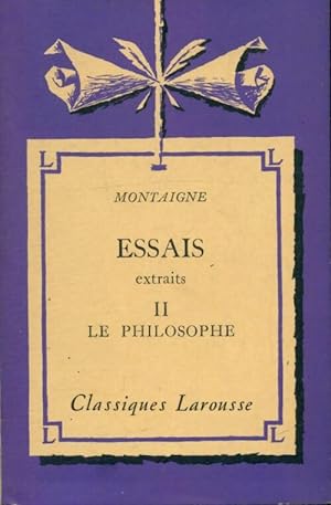 Image du vendeur pour Essais (extraits) Tome II : Le philosophe - Michel De Montaigne mis en vente par Book Hmisphres