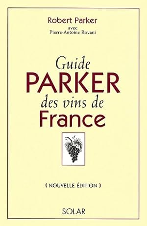 Seller image for Guide Parker des vins de France - Robert M. Parker for sale by Book Hmisphres