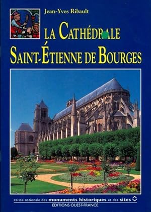 Seller image for La cath?drale Saint-Etienne de Bourges - Jean-Yves Ribault for sale by Book Hmisphres