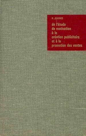 De l' tude de motivation   la cr ation publicitaire et   la promotion des ventes - Henri Joannis