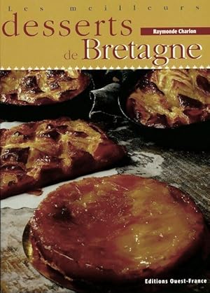 Imagen del vendedor de Les meilleurs desserts de Bretagne - Raymonde Charlon a la venta por Book Hmisphres