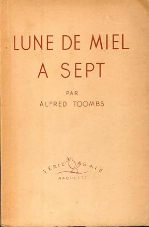 Seller image for Lune de miel ? sept - Alfred Toombs for sale by Book Hmisphres