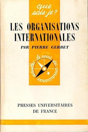 Bild des Verkufers fr Les organisations internationales - Pierre Gerbet zum Verkauf von Book Hmisphres