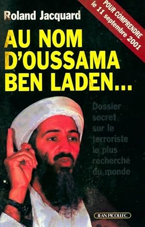 Image du vendeur pour Au nom d'Oussama Ben Laden - Roland Jacquard mis en vente par Book Hmisphres
