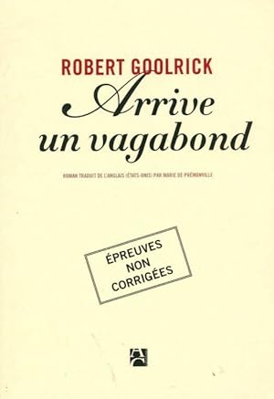 Seller image for Arrive un vagabond - Robert Goolrick for sale by Book Hmisphres