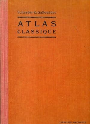 Atlas classique de géographie ancienne et moderne - F. Schrader
