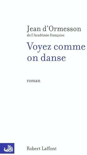 Image du vendeur pour Voyez comme on danse - Jean D'Ormesson mis en vente par Book Hmisphres