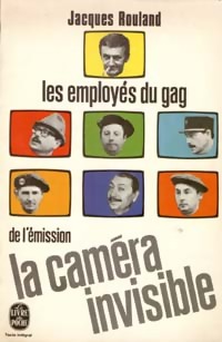 Seller image for Les employ?s du gag : la cam?ra invisible - Jacques Rouland for sale by Book Hmisphres