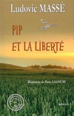 Pip et la libert? - Ludovic Mass?