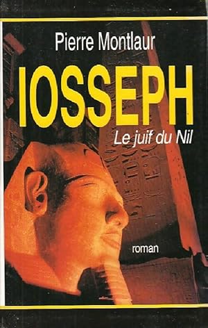 Imagen del vendedor de Iosseph le juif du Nil - Pierre Montlaur a la venta por Book Hmisphres