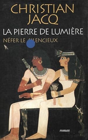 Image du vendeur pour La pierre de lumi?re Tome I : Nefer le silencieux - Christian Jacq mis en vente par Book Hmisphres