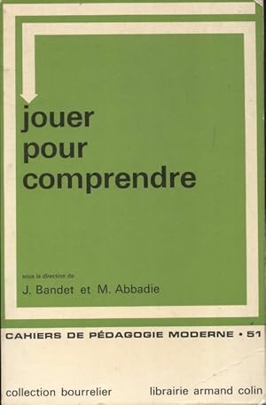 Jouer pour comprendre - J. Bandet