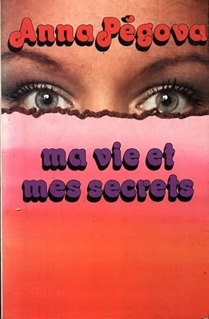 Ma vie et mes secrets - Anna P?gova