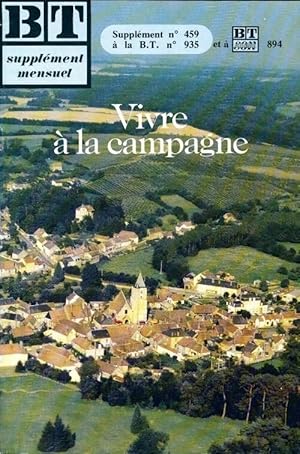 Biblioth que de travail suppl ment n 459 au n 935 : Vivre   la campagne - Collectif