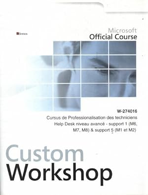 Microsoft custom workshop : Cursus de professionalisation des techniciens Help Desk niveau - Coll...