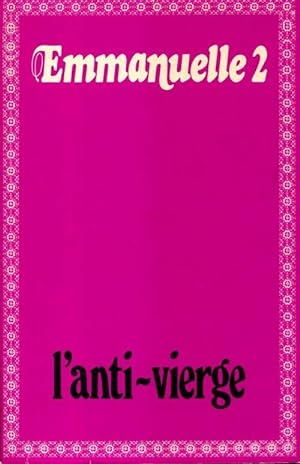 Seller image for Emmanuelle Tome II : L'anti-vierge Emmanuelle - Emmanuelle Arsan for sale by Book Hmisphres