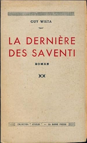 Seller image for La derni?re des Saventi - Guy Wirta for sale by Book Hmisphres