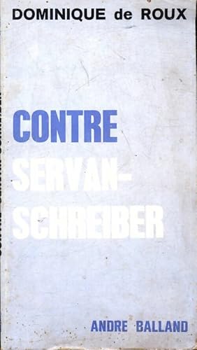 Contre Servan-Schreiber - Dominique De Roux