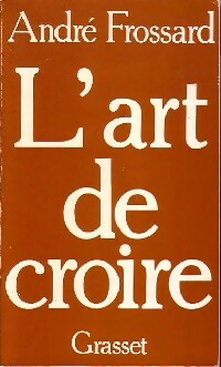 Seller image for L'art de croire - Andr? Frossard for sale by Book Hmisphres
