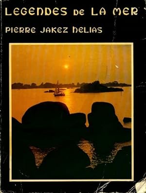 Légendes de la mer - Pierre-Jakez Hélias
