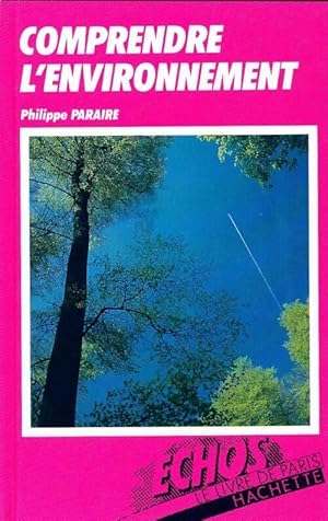 Imagen del vendedor de Comprendre l'environnement - Philippe Paraire a la venta por Book Hmisphres