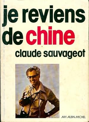Seller image for Je reviens de Chine - Claude Sauvageot for sale by Book Hmisphres
