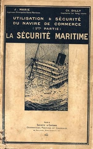 Utilisation et s curit  du navire de commerce Tome II : La s curit  maritime - J Marie