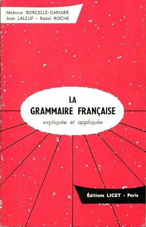 La grammaire fran aise expliqu e et appliqu e - Collectif