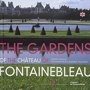 The gardens of the ch?teau of Fontainebleau - Vincent Droguet