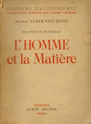 L'homme et la mati re - Andr  Leroi-Gourhan