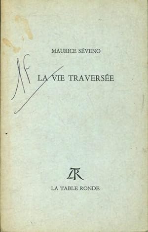 Imagen del vendedor de La vie travers?e - Maurice Seveno a la venta por Book Hmisphres