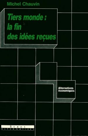 Image du vendeur pour Le tiers monde : la fin des id?es re?ues - Michel Chauvin mis en vente par Book Hmisphres