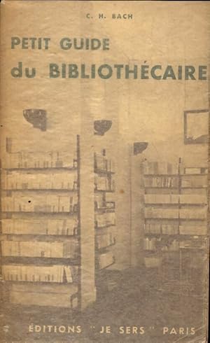 Seller image for Petit guide du biblioth?caire - Charles Henri Bach for sale by Book Hmisphres