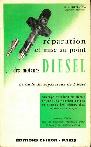 R?paration et mise au point des moteurs diesel - N.L. Erpelding