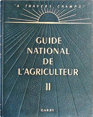 Guide national de l'agriculteur Tome II - Collectif