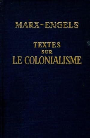 Textes sur le colonialisme - Friedrich Engels
