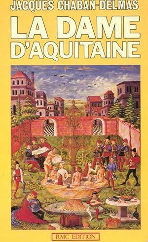 La dame d'Aquitaine - Jacques Chaban-Delmas