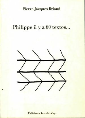 Image du vendeur pour Philippe il y a 60 textos - Jean-Pierre Briand mis en vente par Book Hmisphres