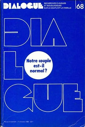 Dialogue n 68 : Notre couple est-il normal   - Collectif