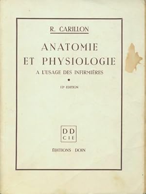 Anatomie et physiologie a l'usage des infirmières - R. Carillon