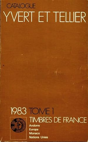 Catalogue Yvert et Tellier 1983 Tome I : Timbres de France - Yvert & Tellier