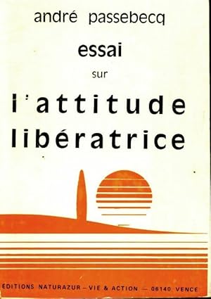 Essai sur l'attitude lib ratrice - Andr  Passebecq