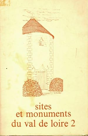 Sites et monuments du Val de Loire Tome II - Denis Jeanson