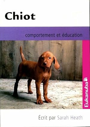 Imagen del vendedor de Chiot, comportement et ?ducation - Sarah Heath a la venta por Book Hmisphres