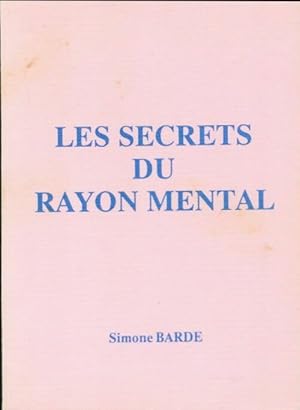 Les secrets du rayon mental - Simone Barde