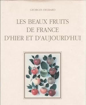 Imagen del vendedor de Les beaux fruits de France d'hier - G Delbard a la venta por Book Hmisphres