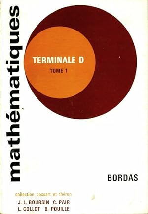 Image du vendeur pour Math?matiques Terminale D Tome I - J.L Boursin mis en vente par Book Hmisphres